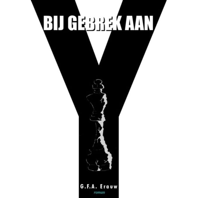 Bij Gebrek Aan Y - G.F.A Erauw
