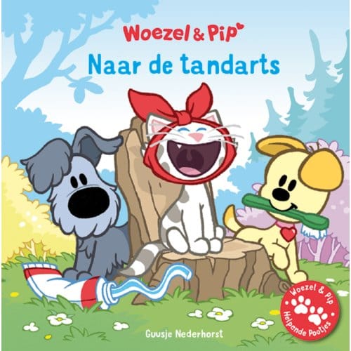 Naar De Tandarts - Woezel & Pip - Helpende Pootjes - Guusje Nederhorst