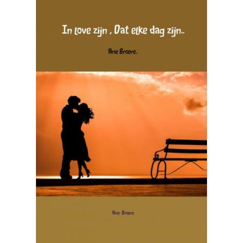 In Love Zijn , Dat Elke Dag Zijn.. - Arie Broere