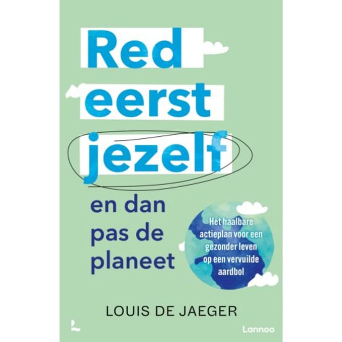 Red Eerst Jezelf (En Dan Pas De Planeet) - Louis De Jaeger