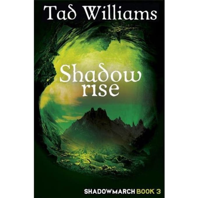 Shadowrise - Shadowmarch - Tad Williams