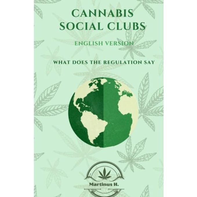 Cannabis Social Clubs - Martinus H. Van Lies
