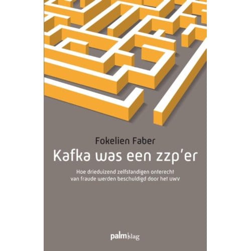 Kafka Was Een Zzp'Er - Fokelien Faber