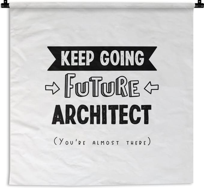 Wandkleed - Wanddoek - Architect - Student - Quotes - Uni - 60x60 cm - Wandtapijt