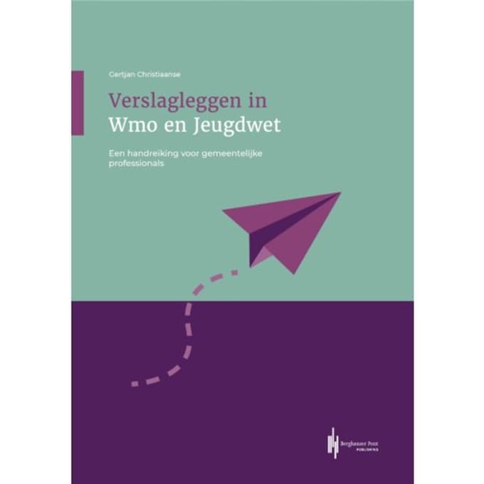 Verslagleggen In Wmo En Jeugdwet - Gertjan Christiaanse