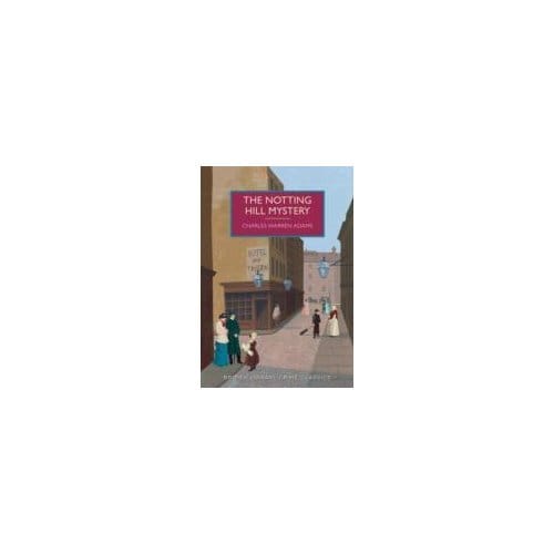 The Notting Hill Mystery - British Library Crime Classics - Charles Warren Adams