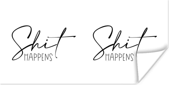 Poster Spreuken - Quotes - Shit happens - Wit - 80x40 cm