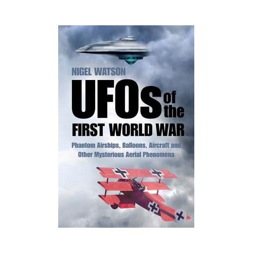 Ufos Of The First World War - Nigel Watson