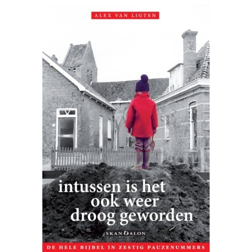 Intussen Is Het Ook Weer Droog Geworden - Alex van Ligten