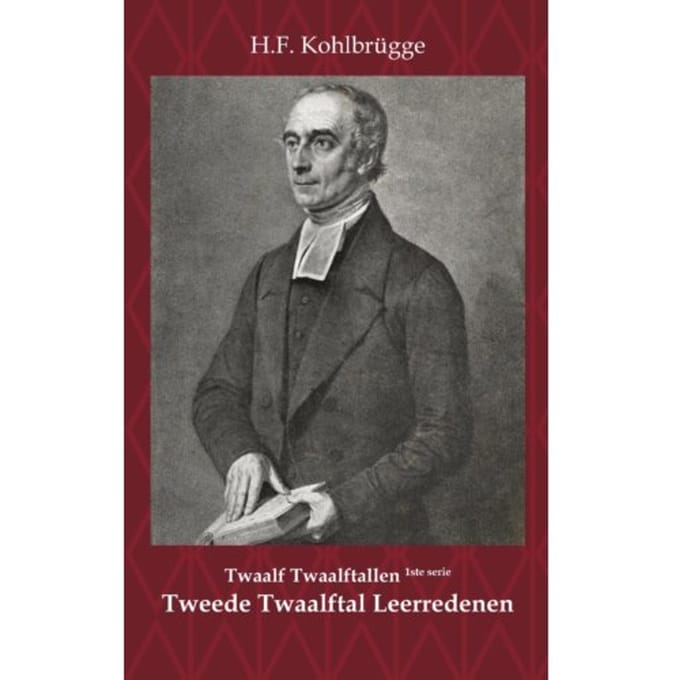 Twaalftal Leerredenen I - 2 - Eerste Serie Twaalf Twaalftallen - H.F. Kohlbrügge