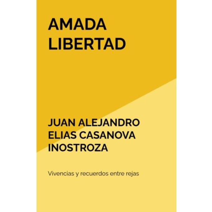 Amada Libertad - Juan Alejandro Elias Casanova In