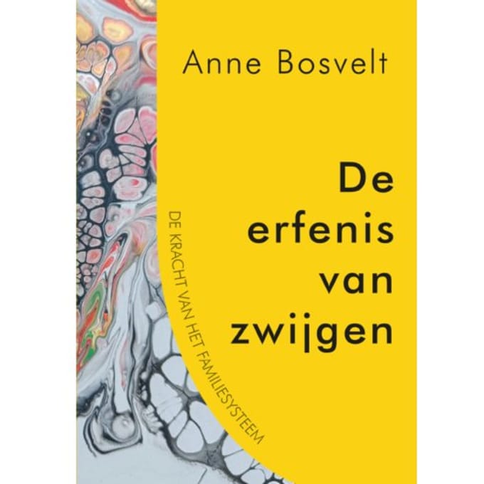 De Erfenis Van Zwijgen - Anne Bosvelt