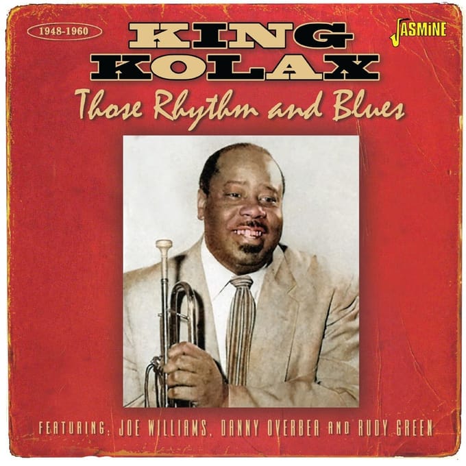 King Kolax - Those Rhythm And Blues. Feat. Joe Williams, Danny (CD)