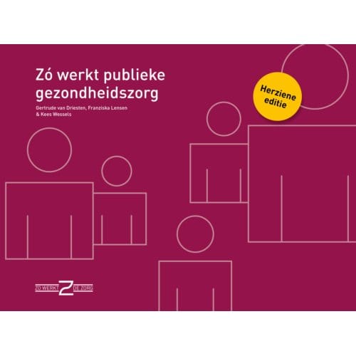 Zo Werkt Publieke Gezondheidszorg - Gertrude van Driesten