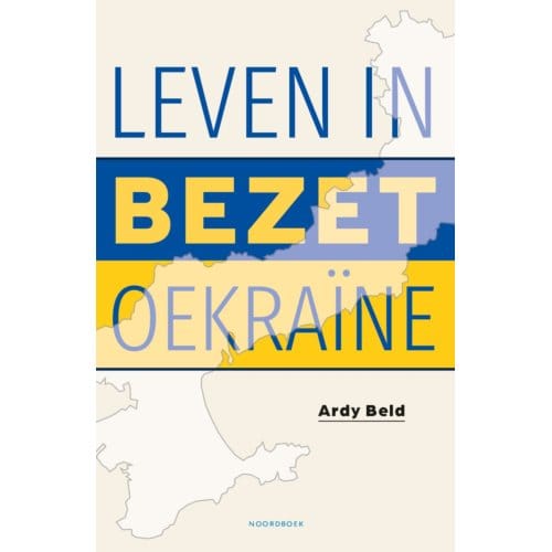 Leven In Bezet Oekraïne - Ardy Beld