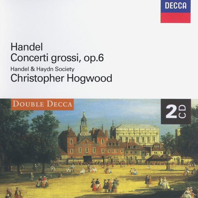 Handel & Haydn Society, Christopher Hogwood - Handel: Concerti Grossi, Op.6 (2 CD)