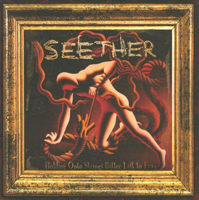 Holding Onto Strings Better Left To Fray - Seether