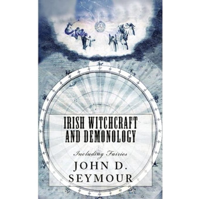Irish Witchcraft And Demonology - John D. Seymour