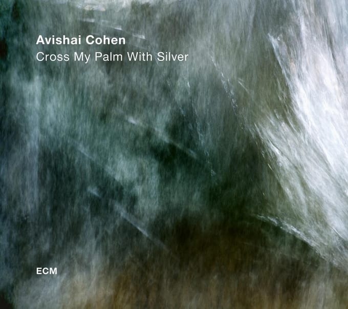 Avishai E. Cohen - Cross My Palm With Silver (CD)