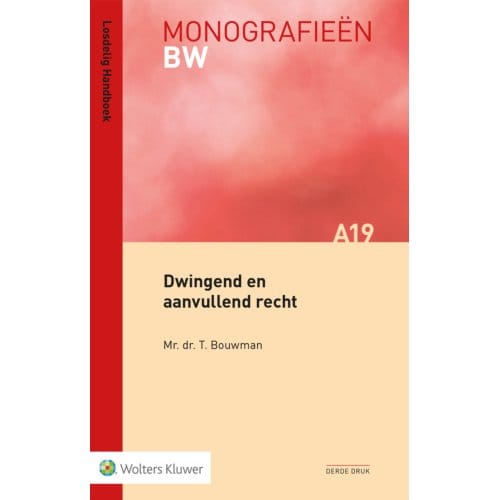 Dwingend En Aanvullend Recht - Monografieen Bw - T. Bouman