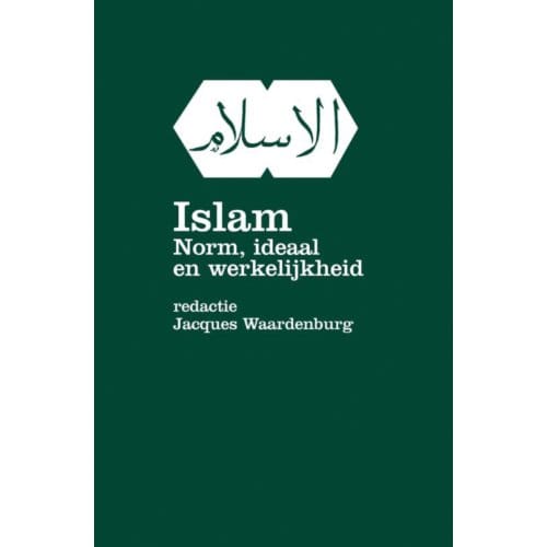 Islam, Norm Ideaal En Werkelijkheid - Jacques Waardenburg
