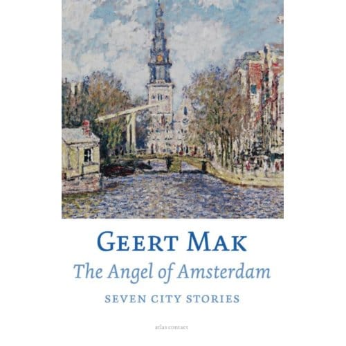 The Angel Of Amsterdam - Geert Mak