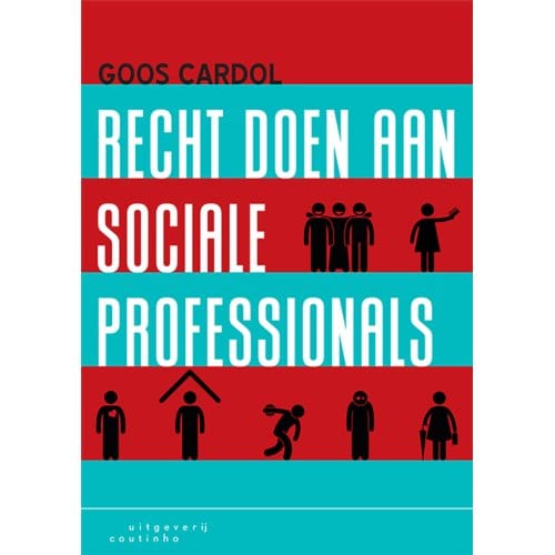 Recht Doen Aan Sociale Professionals - Goos Cardol