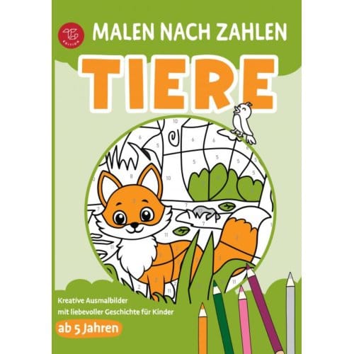 Malen Nach Zahlen Für Kinder - Tiere - Nora Fichtland