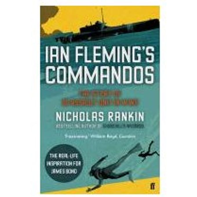 Ian Fleming's Commandos - Nicholas Rankin
