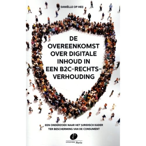 De Overeenkomst Over Digitale Inhoud In Een B2c-Rechtsverhouding - Daniëlle Op Heij