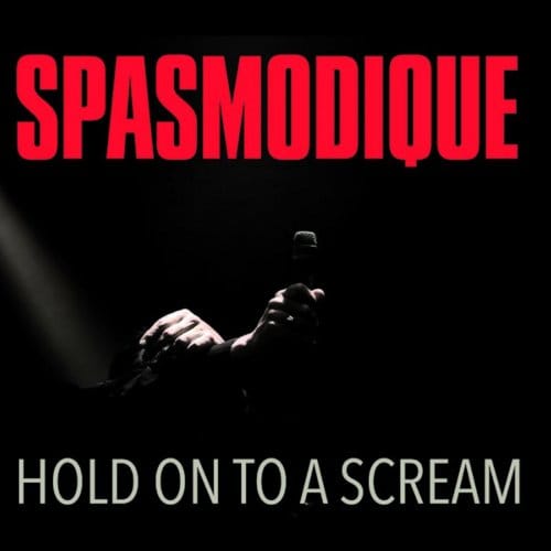 SPASMODIQUE - HOLD ON TO A SCREAM (RED LP/RSD 2023)