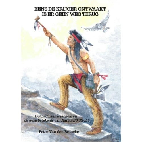 Eens De Krijger Ontwaakt Is Er Geen Weg Terug - Peter Van den Broucke