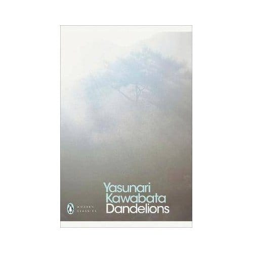Dandelions - Penguin Modern Classics - Yasunari Kawabata