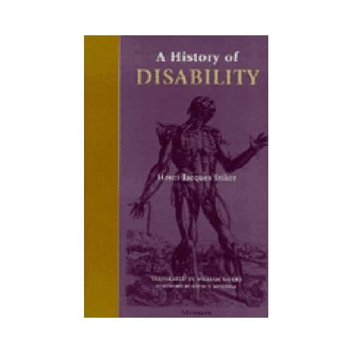 A History Of Disability - Henri-Jacques Stiker