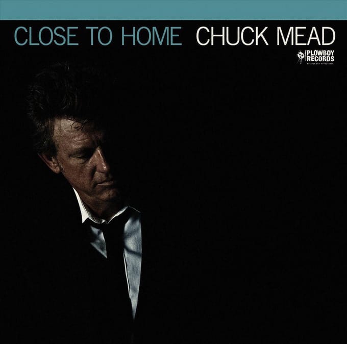 Close To Home - Chuck Mead