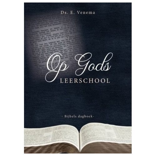 Op Gods Leerschool - E. Venema