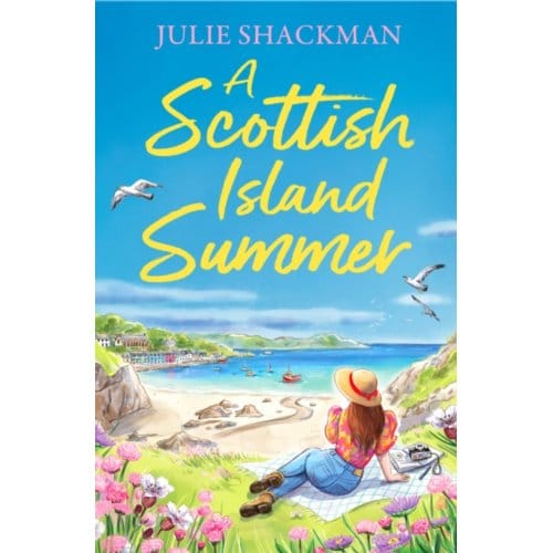 A Scottish Island Summer - Scottish Escapes - Julie Shackman