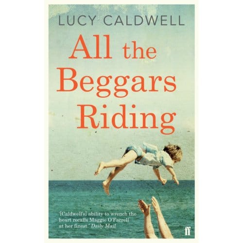 All The Beggars Riding - Lucy Caldwell