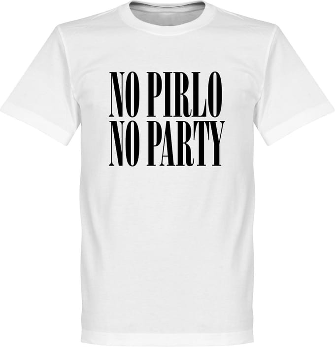 No Pirlo No Party T-Shirt - 4XL