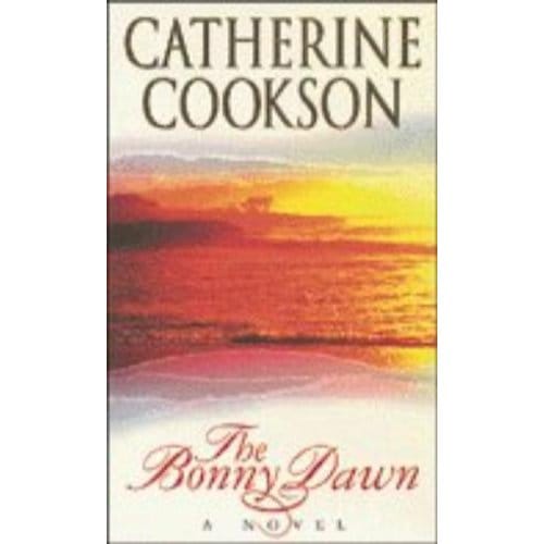 The Bonny Dawn - Cookson, Catherine