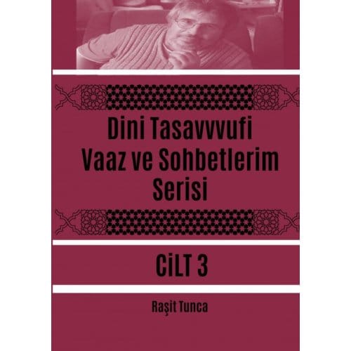 Dini Tasavvufi Vaaz Ve Sohbetlerim Serisi 3 - Raşit Tunca