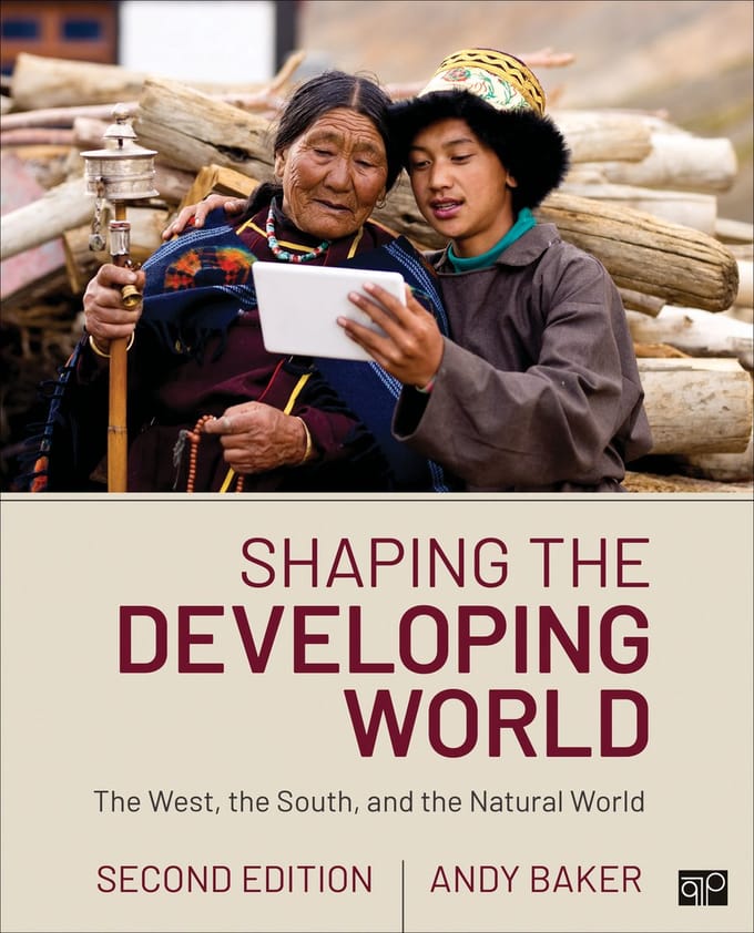 Shaping The Developing World: The West, The South, And The Natural World - Baker, Andy