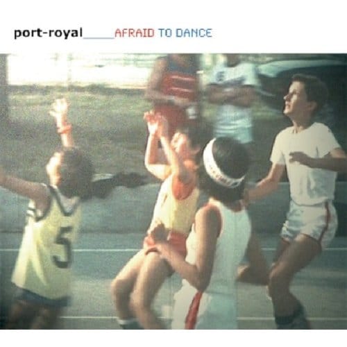 Afraid To Dance - Port-royal