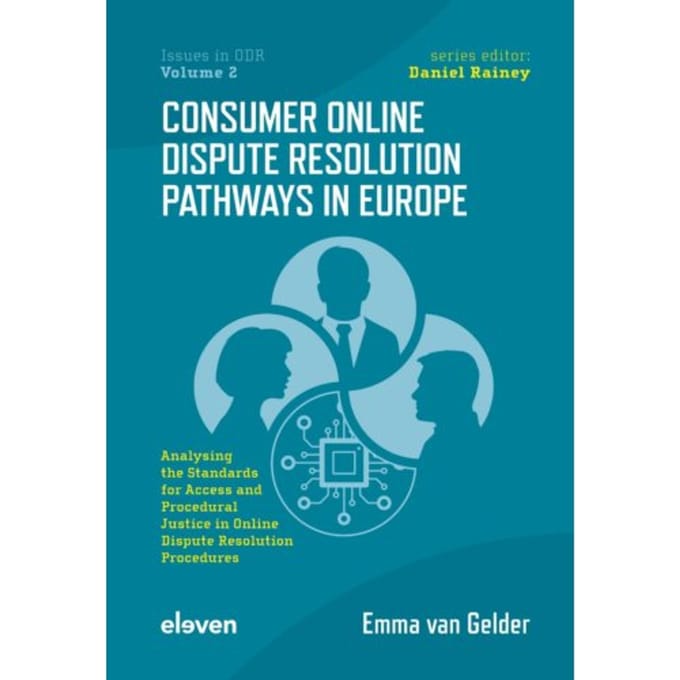 Consumer Online Dispute Resolution Pathways In Europe - Issues In Odr - E.M. van Gelder