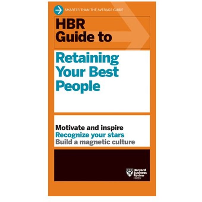 Hbr Guide To Retaining Your Best People - Hbr Guide - Harvard Business Review