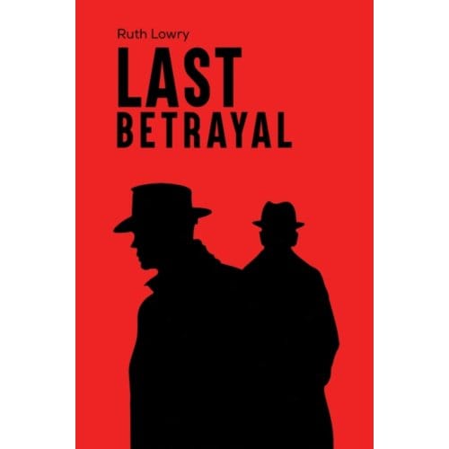 Last Betrayal - Lowry, Ruth