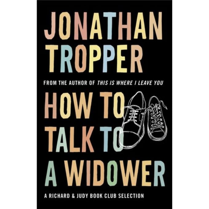 How To Talk To A Widower - Jonathan Tropper