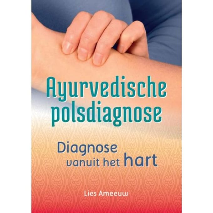 Ayurvedische Polsdiagnose - Lies Ameeuw