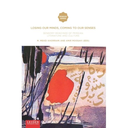 Losing Our Minds, Coming To Our Senses - Iranian Studies Series