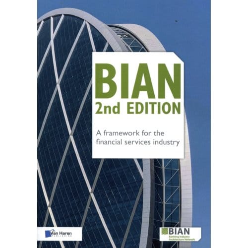 Bian - A Framework For The Financial Services Industry - BIAN Association